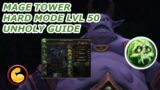 LvL 50 Unholy DK Mage Tower Hard Mode Guide (Shadowlands 9.1.5 PvE)