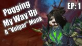 Pugging My Way Up – A Vulgar Monk (Episode 1) [Shadowlands S2]