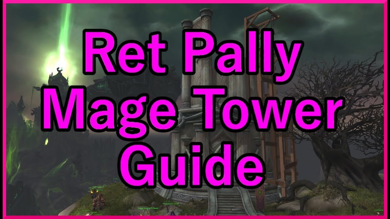 Retribution Paladin Mage Tower Guide | Shadowlands Version | World of