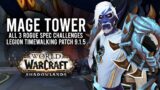 Rogue Mage Tower Challenges For All 3 Specs In Legion Timewalking 9.1.5! –  WoW: Shadowlands 9.1.5