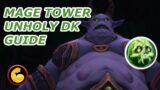 Unholy DK Mage Tower Guide (Shadowlands 9.1.5 PvE)