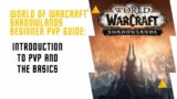 World of Warcraft beginners guide to Shadowlands PVP/Arena: Part 1