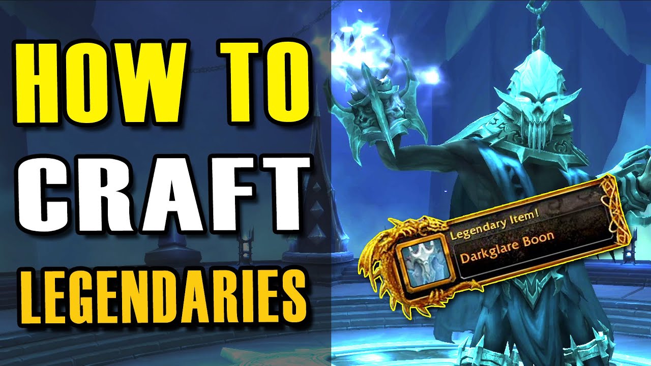 HOW TO Craft Legendary Items Shadowlands Legendary Crafting Guide
