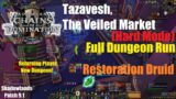 Tazavesh, the Veiled Market (HARD MODE) – Restoration Druid PoV – World of Warcraft Shadowlands