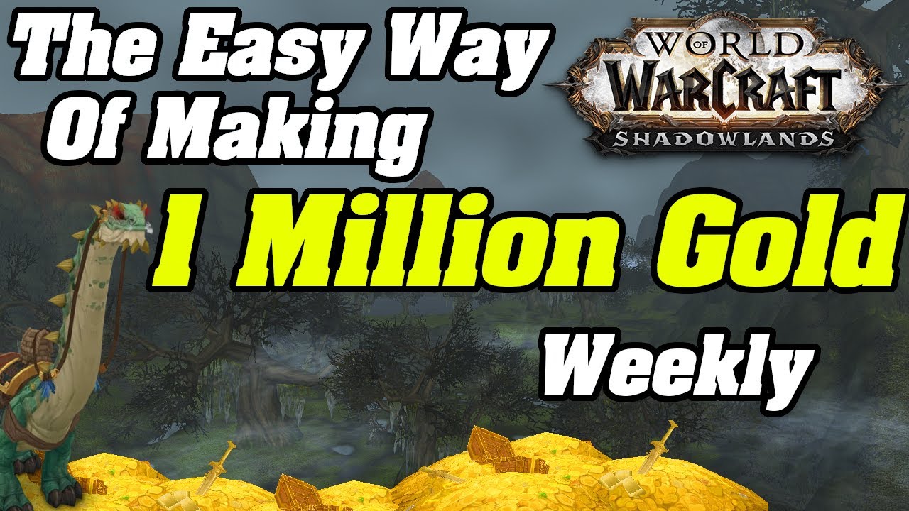 The Easy Way Of Making 1 Million Gold Weekly World Of Warcraft The Easy Way Of Making 1 Million Gold Weekly World Of Warcraft