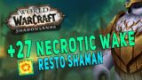+27 Necrotic Wake (Fortified) | Kyrian Resto Shaman M+ Gameplay | 9.1.5 Shadowlands – Season 2