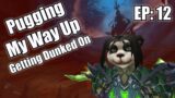 Pugging My Way Up – Getting Dunked On (Episode 12) [Shadowlands S2]