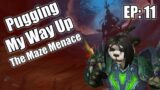 Pugging My Way Up – The Maze Menace (Episode 11) [Shadowlands S2]