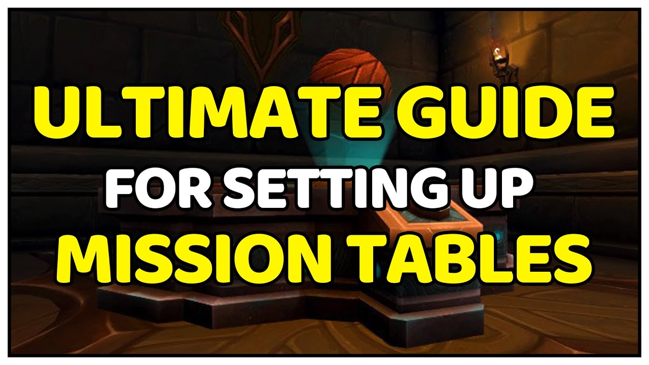 ULTIMATE GUIDE To Setting Up Mission Tables On New Lvl 60's