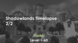 World of Warcraft Shadowlands – Hunter – Leveling Timelapse (1-60) 2/2