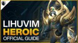 Lihuvim Heroic Guide – Sepulcher of the First Ones Raid – Shadowlands Patch 9.2
