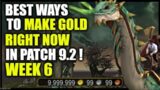 Patch 9.2: WEEK 6 – Best ways to make GOLD NOW | Make MILLIONS! WoW Shadowlands Gold Farming