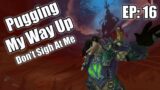 Pugging My Way Up – Don't Sigh At Me (Episode 16) [Shadowlands S2]