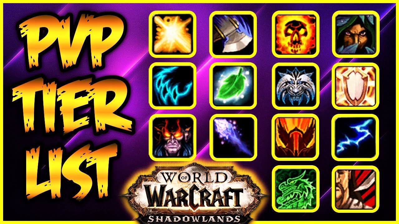 Shadowlands PvP Tier List Arena 3v3 [WoW 9.2] Based on Class Representation World of Warcraft
