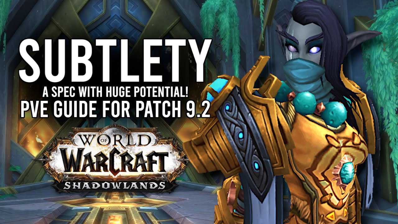 Subtlety Rogue DPS Guide A Spec With Potential For PvE In Patch 9.2! WoW Shadowlands 9.2