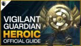 Vigilant Guardian Heroic Guide – Sepulcher of the First Ones Raid – Shadowlands Patch 9.2