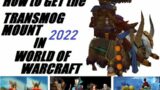 WoW(How to get the Transmog Mount in SHADOWLANDS)World of Warcraft