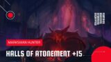 World of Warcraft: Shadowlands | Mythic Halls of Atonement +15 | MM Hunter (Season 3)