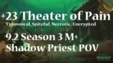 +23 Theater of Pain | Shadow Priest PoV M+ Shadowlands Season 3 Mythic Plus