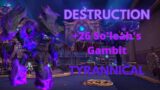 9.2 Shadowlands Destruction Warlock So'leah's Gambit +26 (Tyrannical)