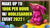 Patch 9.2: Make UP TO 100K/hour w/ NOBLEGARDEN Event 2022! Do this NOW! WoW Shadowlands Goldmaking