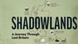 Shadowlands: A Journey Through Lost Britain by Matthew Green (trailer)