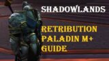 Shadowlands M+ Retribution Paladin Guide
