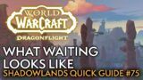 The Dragonflight Wait Begins! Your Weekly Shadowlands Guide #75