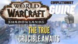 The True Crucible Awaits WoW Shadowlands Bastion completionist guide