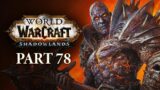 WORLD OF WARCRAFT SHADOWLANDS Walkthrough | Part 78 | The Dark Bastille | PC Gameplay