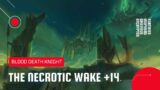 World of Warcraft: Shadowlands | Mythic The Necrotic Wake +14 | Blood DK (Season 3)