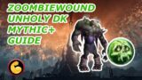 ZOOMBIEWOUND Unholy Mythic+ Guide (Shadowlands PvE 9.2)