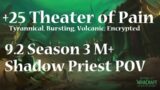 +25 Theater of Pain | Shadow Priest PoV M+ Shadowlands Season 3 Mythic Plus