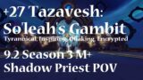 +27 Tazavesh: So'leah's Gambit | Shadow Priest PoV M+ Shadowlands Season 3 Mythic Plus