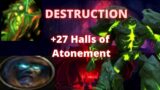 9.2 Shadowlands Destruction Warlock Halls of Atonement +27 Tyrannical