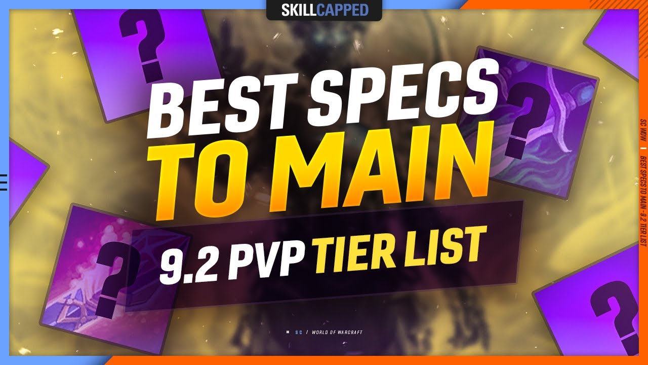 9.2 TIER LIST BEST SPECS TO MAIN in Shadowlands PvP! World of Warcraft videos