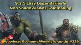 9.2.5 Easy Legendaries & Non Shadowlands Gold Making | Wowhead Weekly Economy Wrap Up 229