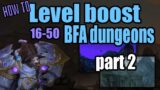 [HOW TO] Level boost in BFA dungeons in Shadowlands (level 16-50 in ONE day) PART 2