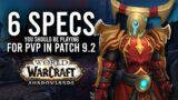 My All Time Favorite Class Specs And Playstyles For PvP In Patch 9.2! – WoW: Shadowlands 9.2