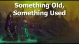 Something Old, Something Used–Necrolord Quest–WoW Shadowlands