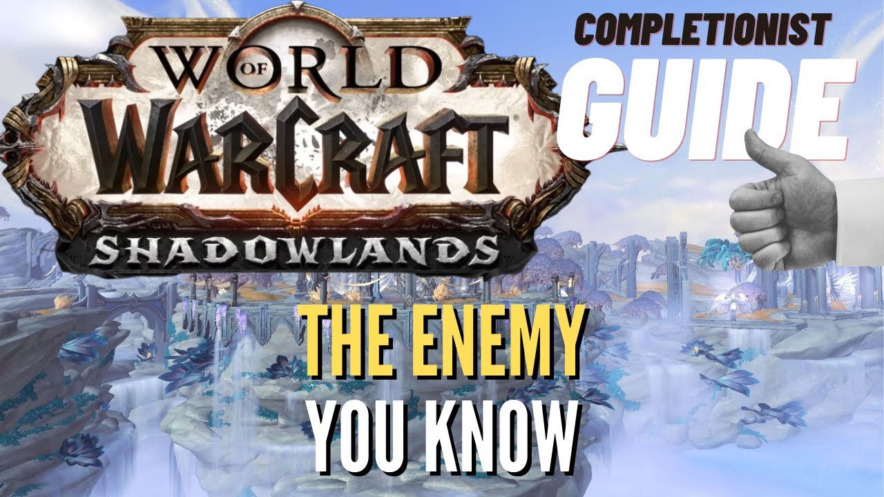 The Enemy You Know WoW Shadowlands Bastion completionist guide World