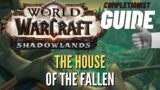 The House of the Fallen WoW Quest Shadowlands Maldraxxus completionist guide