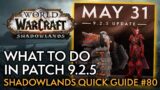 What Happens When 9.2.5 Launches This Week – Your Weekly Shadowlands Guide #80