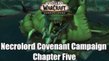 WoW ShadowLands:Necrolord Covenant Campaign Chapter Five
