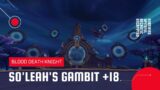 World of Warcraft: Shadowlands | Mythic So'leah's Gambit +18 | Blood DK (Season 3)