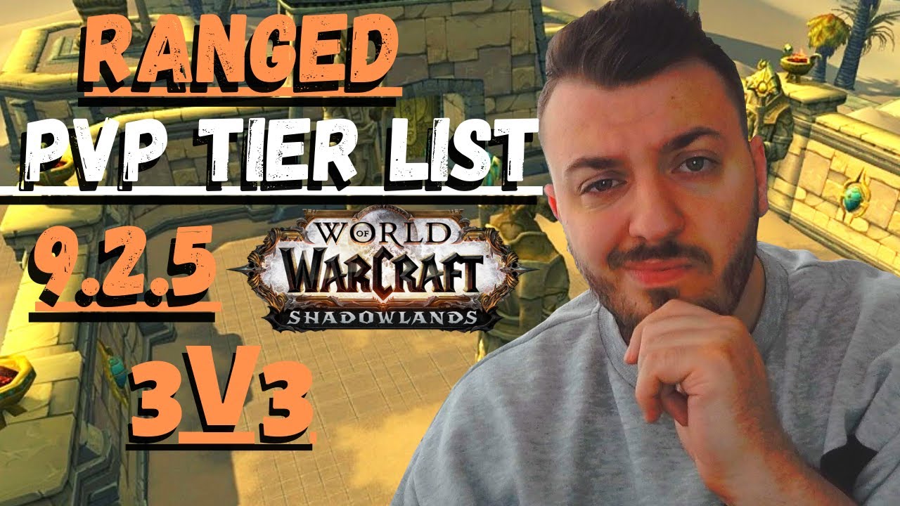 3V3 Ranged PvP Tier list 9.2.5 Season 3 Shadowlands ( Analysis ) World of Warcraft videos