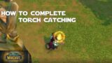 How to Complete Torch Catching in Fire Festival 2022 Update – World of Warcraft Shadowlands Guides
