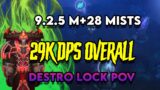PATCH 9.2.5 SHADOWLANDS M+ 28 MISTS 4pc DESTRO WARLOCK  DPS MYTHIC PLUS POV!!