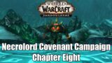 WoW ShadowLands:Necrolord Covenant Campaign Chapter Eight