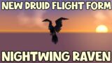 WoW Shadowlands 9.1.5 – New Druid Flight Form | Nightwing Raven